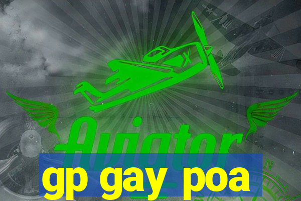 gp gay poa